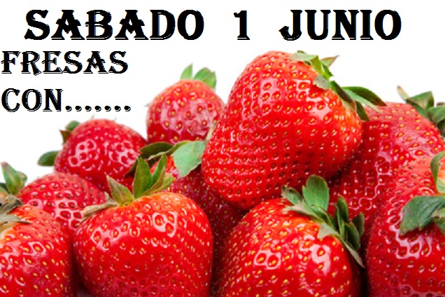 Fresas con......